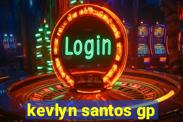 kevlyn santos gp